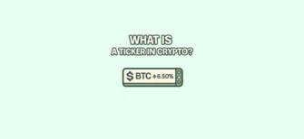 What is a ticker in crypto — simple explanation of the short symbol used to identify cryptocurrencies on exchanges and trading platforms
